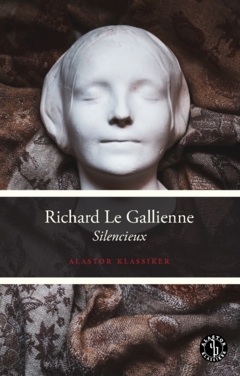 Silencieux av Richard Le Gallienne (Alastor Klassiker)